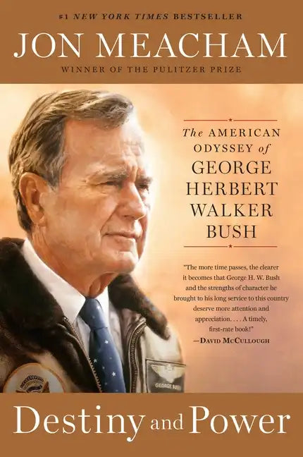 Destiny and Power: The American Odyssey of George Herbert Walker Bush - Paperback