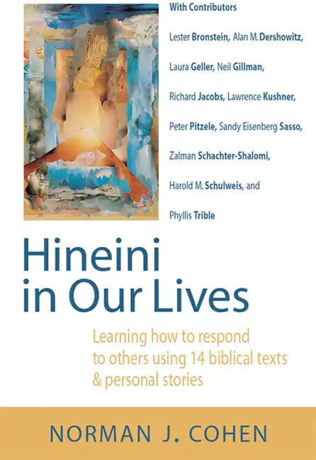 Hineini in Our Lives: Learning How to Respond to Others Through 14 Biblical Texts & Personal Stories - Hardcover