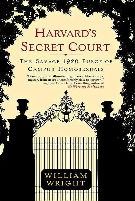 Harvard's Secret Court: The Savage 1920 Purge of Campus Homosexuals - Paperback