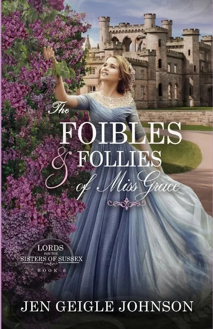 The Foibles and Follies of Miss Grace: Sweet Regency Romance - Paperback
