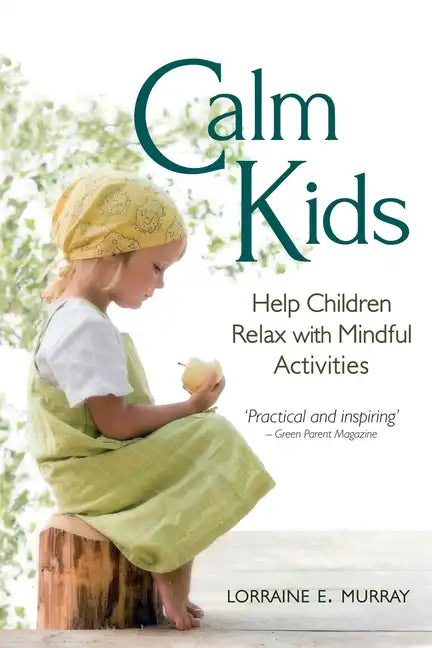 Calm Kids: Help Children Relax with Mindful Activities - Paperback