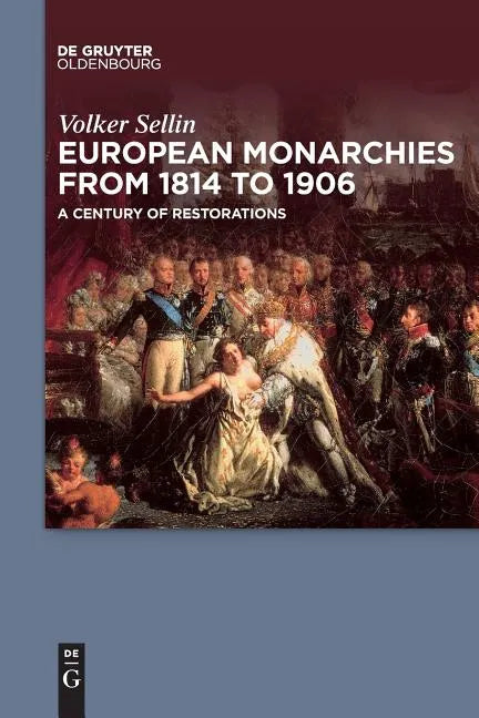 European Monarchies from 1814 to 1906: A Century of Restorations - Paperback