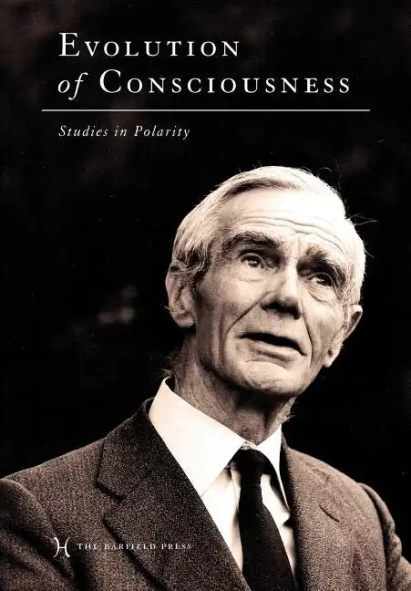 Evolution of Consciousness: Studies in Polarity - Paperback