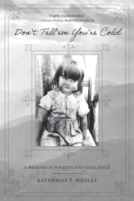 Don't Tell'em You're Cold: A Memoir of Poverty and Resilience - Paperback
