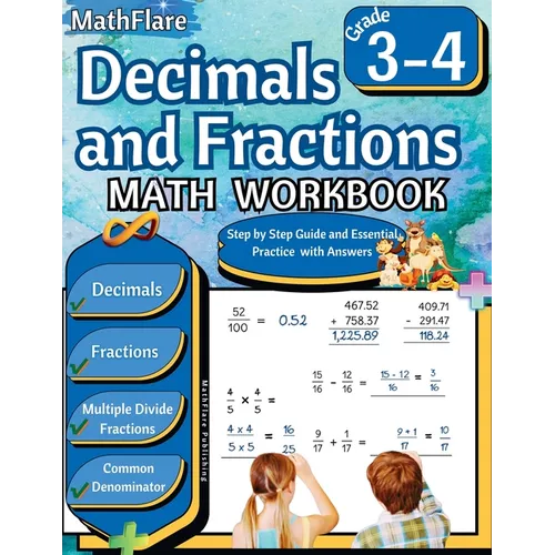 Decimals and Fractions Math Workbook 3rd and 4th Grade: Fractions and Decimals Grade 3-4, Operations with Decimals and Fractions, Comparing Fractions, - Paperback