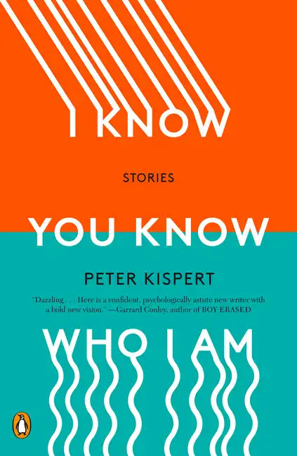 I Know You Know Who I Am: Stories - Paperback