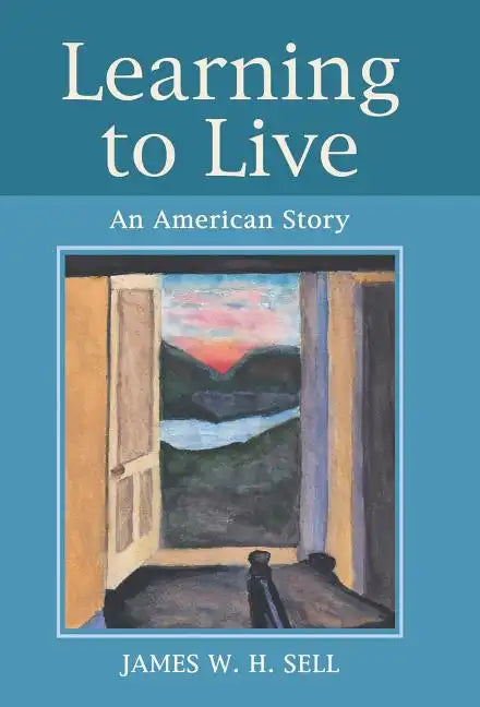 Learning to Live: An American Story - Hardcover