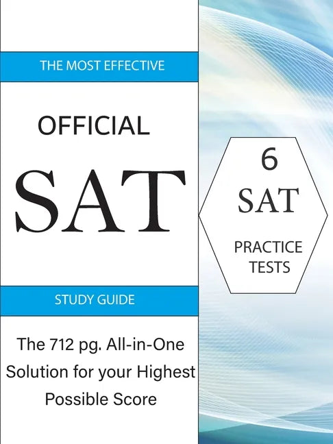 The Most Effective Official SAT Study Guide: The 717 pg All-in-One Solution for your Highest Possible Score - Paperback