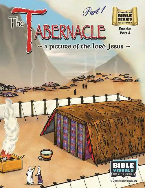 The Tabernacle Part 1, A Picture of the Lord Jesus: Old Testament Volume 9: Exodus Part 4 - Paperback