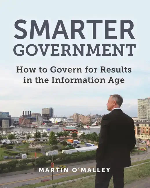 Smarter Government: How to Govern for Results in the Information Age - Paperback
