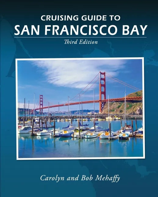 Cruising Guide to San Francisco Bay: 3rd Edition - Paperback