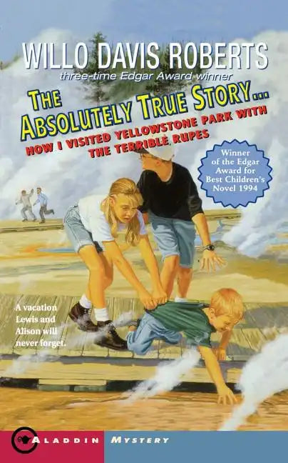 The Absolutely True Story: How I Visited Yellowstone Park with the Terrible Rupes - Paperback