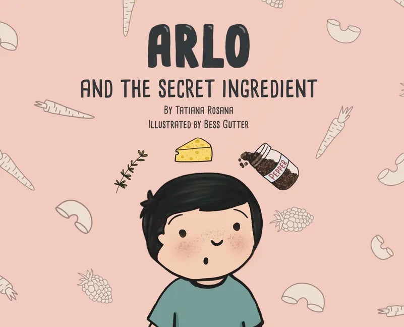 Arlo and the Secret Ingredient - Hardcover
