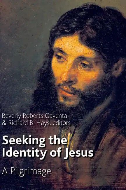 Seeking the Identity of Jesus: A Pilgrimage - Paperback