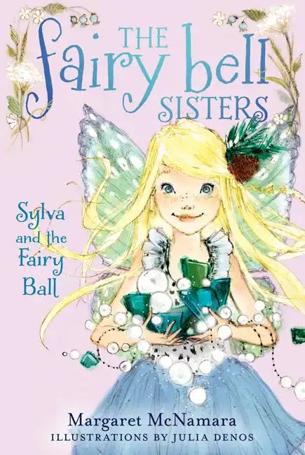 The Fairy Bell Sisters #1: Sylva and the Fairy Ball - Paperback