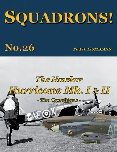 The Hawker Hurricane Mk I & Mk II: The Canadians - Paperback