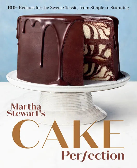 Martha Stewart's Cake Perfection: 100+ Recipes for the Sweet Classic, from Simple to Stunning: A Baking Book - Hardcover