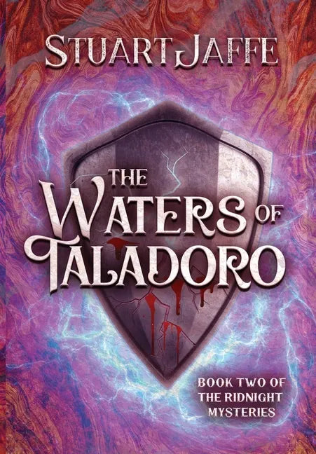 The Waters of Taladoro: Book Two of the Ridnight Chronicles: Book Two of the Ridnight Chronicles - Hardcover