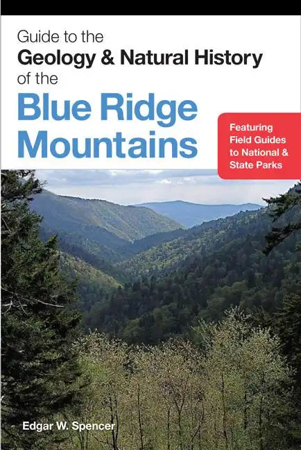 Guide to the Geology and Natural History of the Blue Ridge Mountains - Paperback