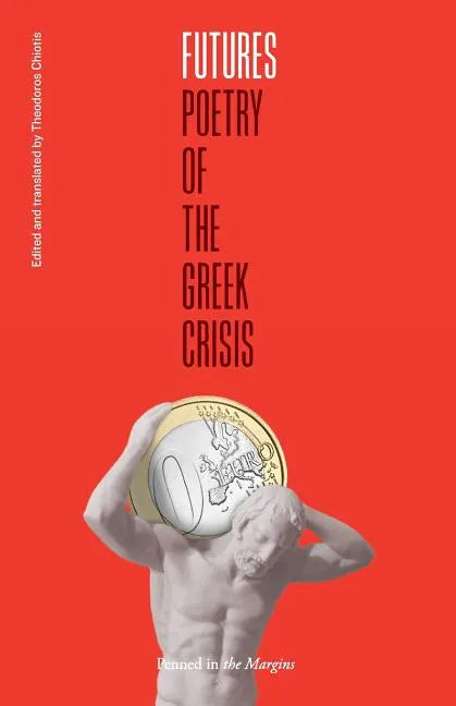 Futures: Poetry of the Greek Crisis - Paperback