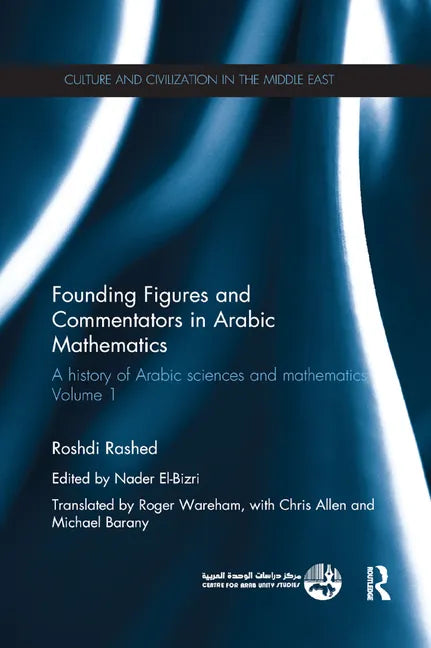 Founding Figures and Commentators in Arabic Mathematics: A History of Arabic Sciences and Mathematics Volume 1 - Paperback