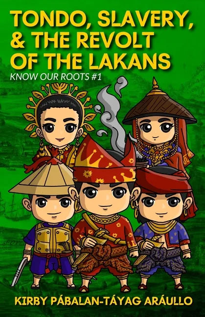 Tondo, Slavery, & the Revolt of the Lakans: Know Our Roots #1 - Paperback