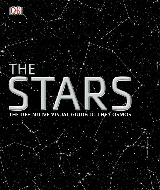 The Stars: The Definitive Visual Guide to the Cosmos - Hardcover