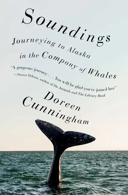 Soundings: Journeying to Alaska in the Company of Whales - Paperback