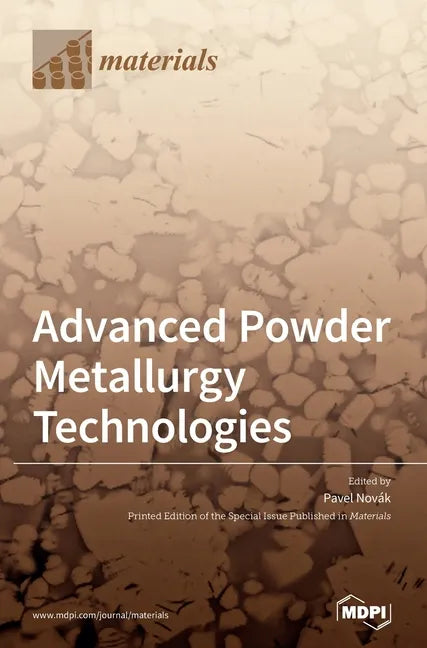 Advanced Powder Metallurgy Technologies - Hardcover