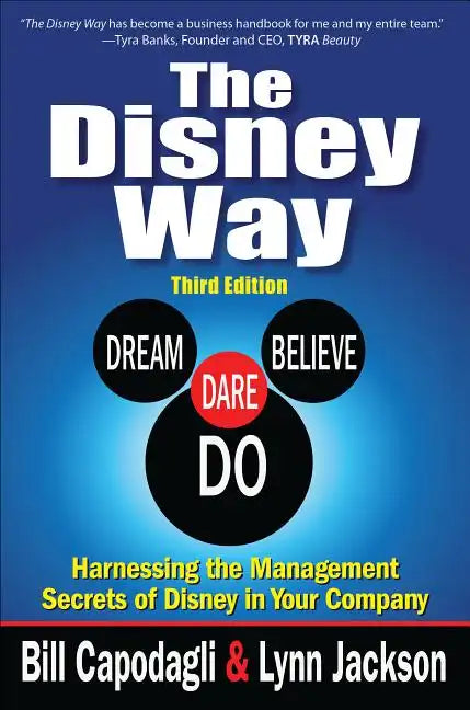 The Disney Way: Harnessing the Management Secrets of Disney in Your Company, Third Edition - Hardcover
