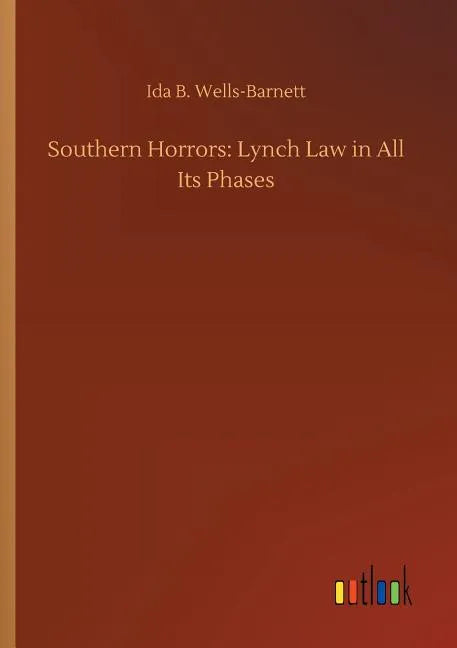 Southern Horrors: Lynch Law in All Its Phases - Paperback