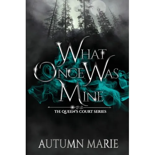 What Once Was Mine: The Queen's Court Series Book 2 - Paperback