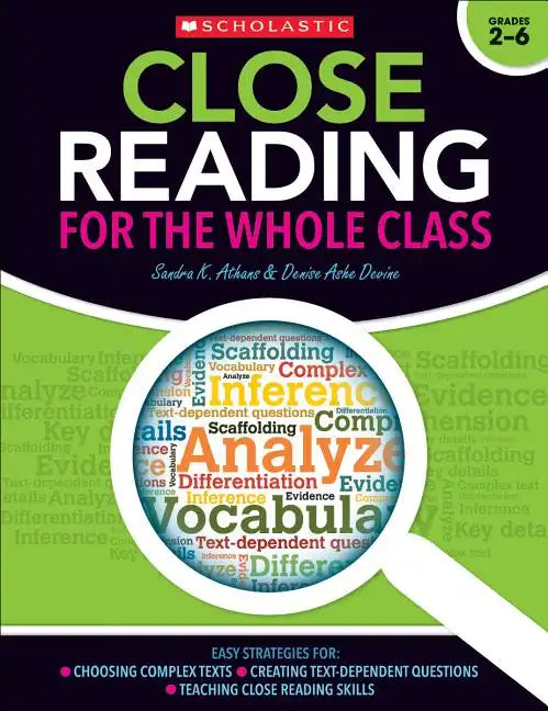 Close Reading for the Whole Class: Easy Strategies For: Choosing Complex Texts - Creating Text-Dependent Questions - Teaching Close Reading Skills - Paperback