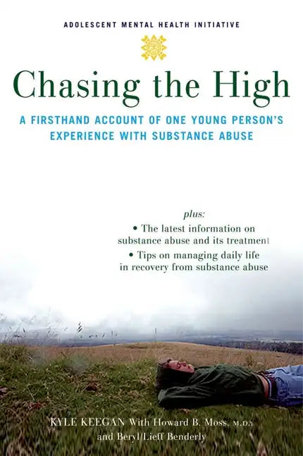 Chasing the High: A Firsthand Account of One Young Person's Experience with Substance Abuse - Paperback