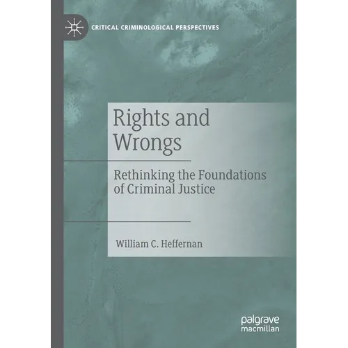 Rights and Wrongs: Rethinking the Foundations of Criminal Justice - Paperback