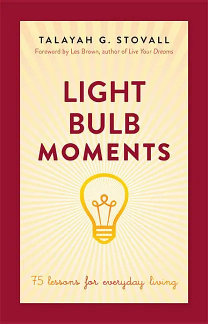 Light Bulb Moments: 75 Lessons for Everyday Living - Paperback