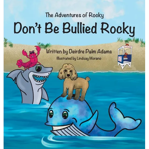 The Adventures of Rocky Don't Be Bullied Rocky - Hardcover