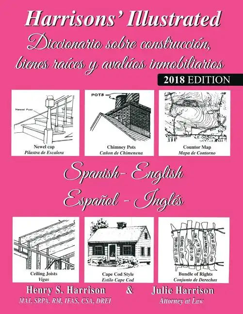 Harrisons' Illustrated Diccionario sobre construcción bienes raíces y avaluos immobiliaries (Español-Ingles): Harrisons' Illustrated Dictionary of Rea - Paperback