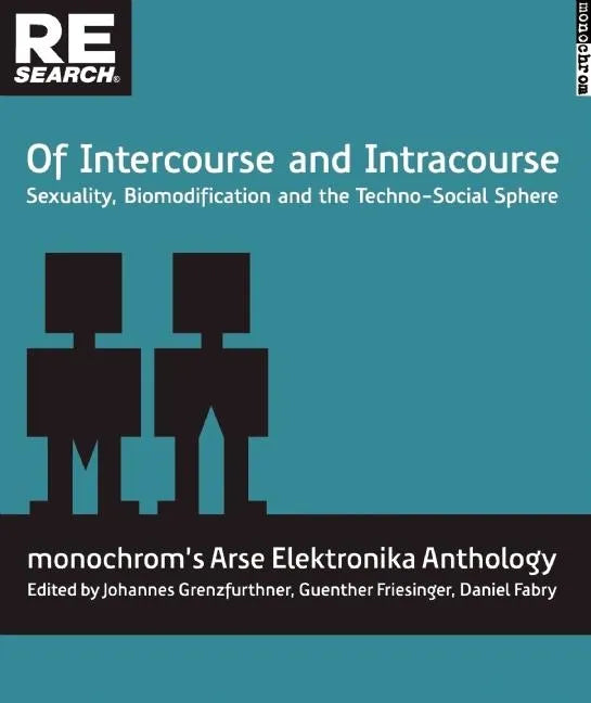 Of Intercourse and Intracourse: Sexuality, Biomodification and the Techno-Social Sphere - Paperback