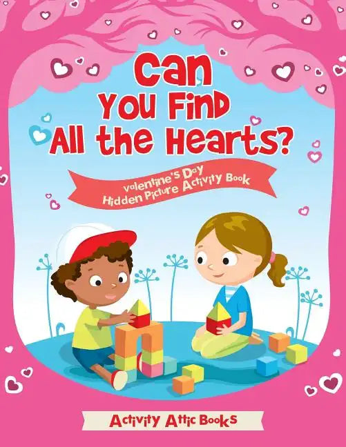 Can You Find All the Hearts? Valentine's Day Hidden Picture Activity Book - Paperback