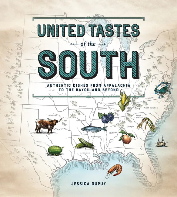 United Tastes of the South (Southern Living): Authentic Dishes from Appalachia to the Bayou and Beyond - Hardcover