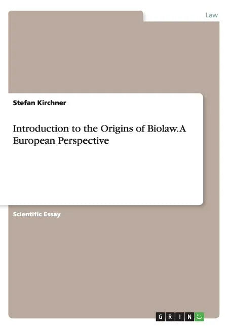 Introduction to the Origins of Biolaw. A European Perspective - Paperback