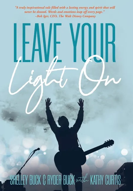 Leave Your Light On: The Musical Mantra Left Behind by an Illuminating Spirit - Hardcover