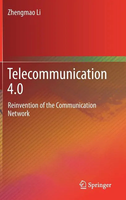 Telecommunication 4.0: Reinvention of the Communication Network - Hardcover