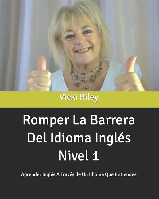 Romper La Barrera Del Idioma Inglés Nivel 1: Aprender Inglés A Través de Un Idioma Que Entiendes - Paperback