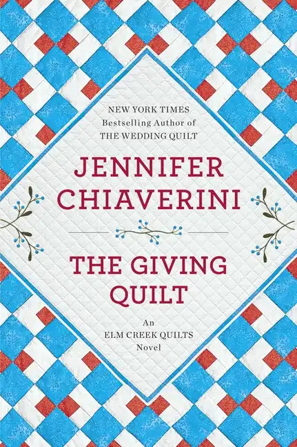 The Giving Quilt: An ELM Creek Quilts Novel - Paperback