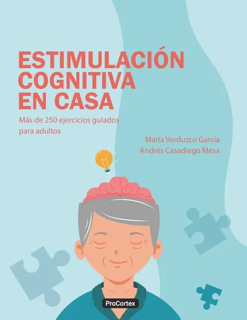 Estimulación Cognitiva en Casa: Más de 250 ejercicios guiados para adultos - Paperback