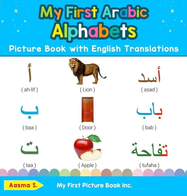 My First Arabic Alphabets Picture Book with English Translations: Bilingual Early Learning & Easy Teaching Arabic Books for Kids - Hardcover