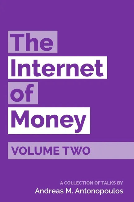 The Internet of Money Volume Two: A collection of talks by Andreas M. Antonopoulos - Paperback