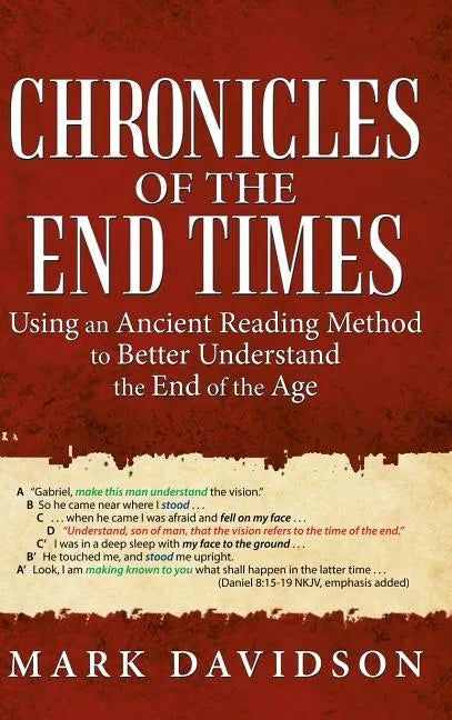 Chronicles of the End Times: Using an Ancient Reading Method to Better Understand the End of the Age - Hardcover